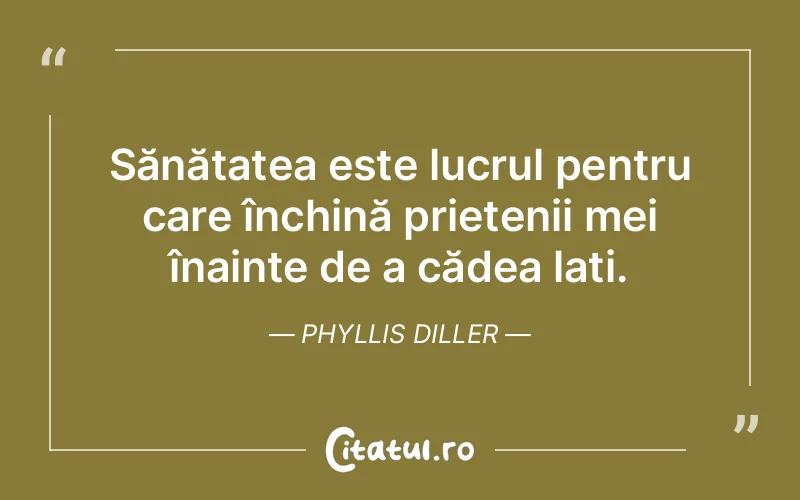 Citat Phyllis Diller - citate prietenie