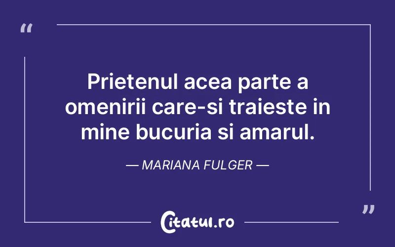 Citat Mariana Fulger - citate prietenie