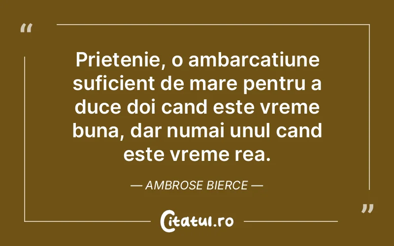 Citat Ambrose Bierce - citate prietenie