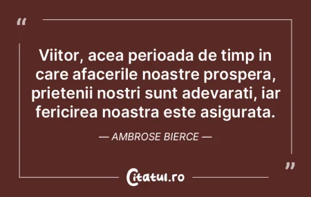 Viitor, acea perioada de timp in care af...