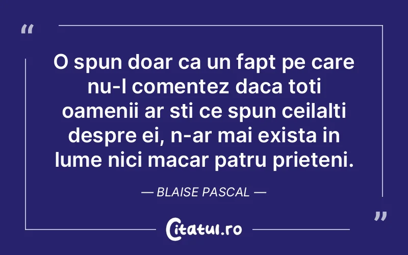 Citat Blaise Pascal - citate prietenie