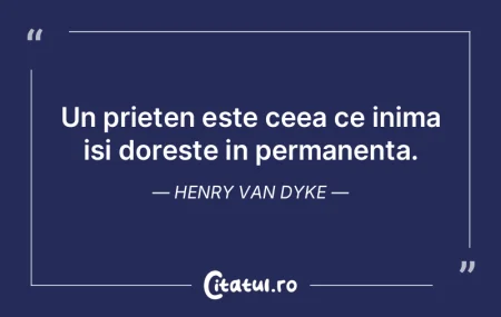 Un prieten este ceea ce inima isi dorest...