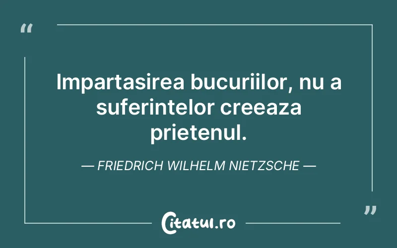 Citat Friedrich Wilhelm Nietzsche - citate prietenie