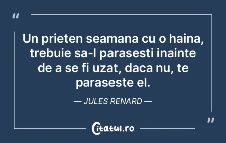 Un prieten seamana cu o haina, trebuie s...