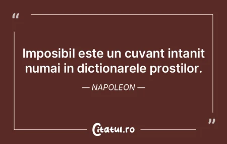 Imposibil este un cuvant intanit numai i... Imposibil este un cuvant intanit numai i...