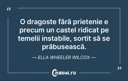 O dragoste fără prietenie e precum un ...