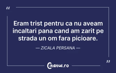 Eram trist pentru ca nu aveam incaltari ...