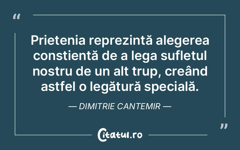 Citat Dimitrie Cantemir - citate prietenie