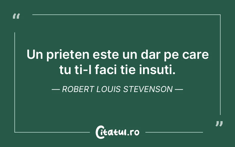 Citat Robert Louis Stevenson - citate prietenie