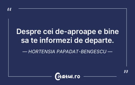 Despre cei de-aproape e bine sa te infor...