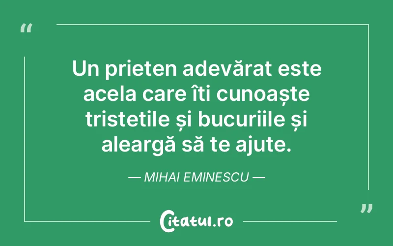 Citat Mihai Eminescu - citate prietenie