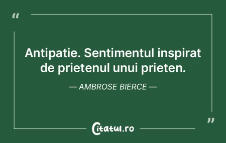 Antipatie. Sentimentul inspirat de priet...
