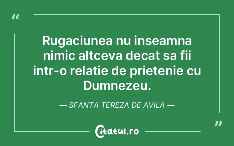 Citat Sfanta Tereza De Avila - citate prietenie