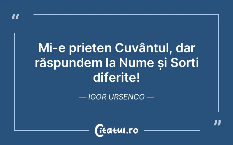 Citat Igor Ursenco - citate prietenie