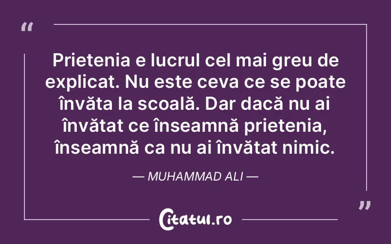 Citat Muhammad Ali - citate prietenie