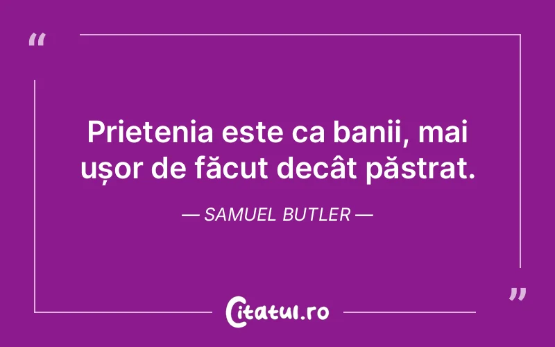 Citat Samuel Butler - citate prietenie