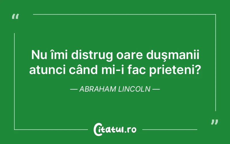 Citat Abraham Lincoln - citate prietenie