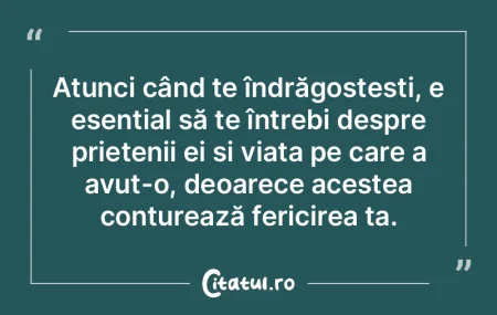 Atunci când te îndrăgostești, e esen...