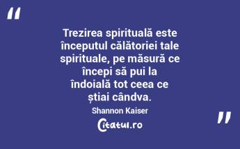 Trezirea spirituală este începutul că...