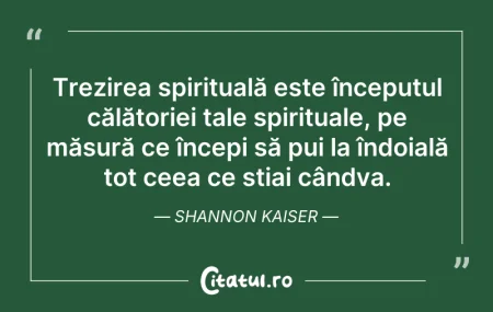 Citeste si: Trezirea spirituală este începutul călăt...