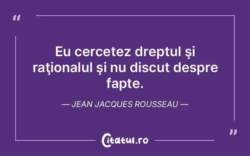 Citat Jean Jacques Rousseau - citate spiritualitate