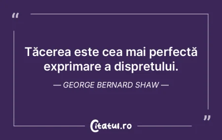 Tăcerea este cea mai perfectă exprimar...