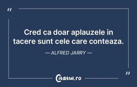 Cred ca doar aplauzele in tacere sunt ce... Cred ca doar aplauzele in tacere sunt ce...