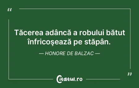 Tăcerea adâncă a robului bătut înfr... Tăcerea adâncă a robului bătut înfr...