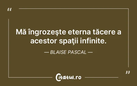 Mă îngrozeşte eterna tăcere a acesto... Mă îngrozeşte eterna tăcere a acesto...
