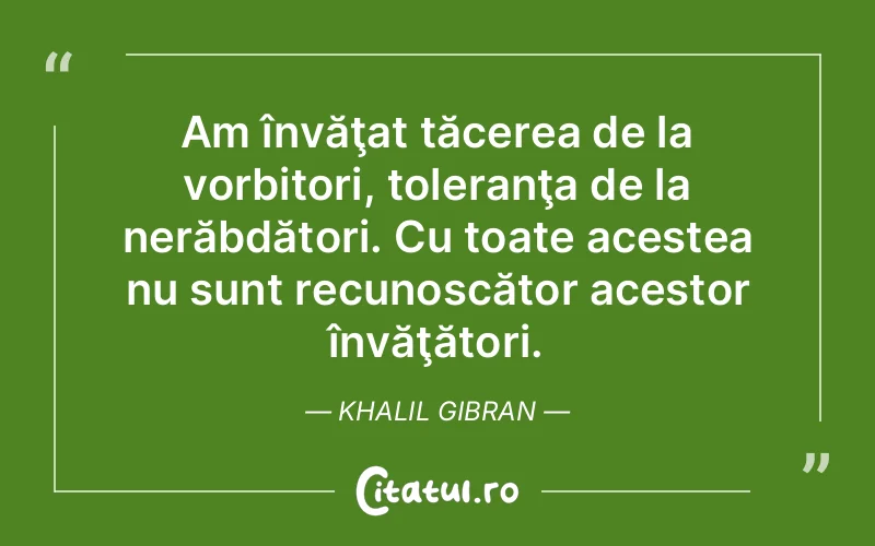 Citat Khalil Gibran - citate spiritualitate