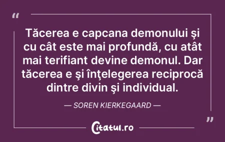Tăcerea e capcana demonului şi cu cât... Tăcerea e capcana demonului şi cu cât...