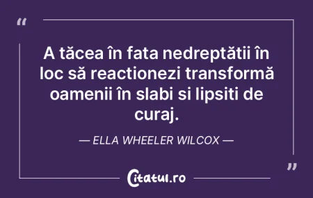 A tăcea în fața nedreptății în loc... A tăcea în fața nedreptății în loc...