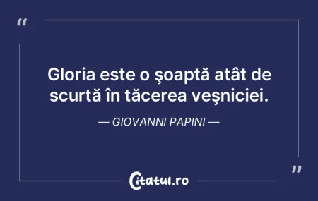 Gloria este o şoaptă atât de scurtă ... Gloria este o şoaptă atât de scurtă ...