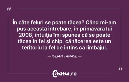 În câte feluri se poate tăcea? Când ... În câte feluri se poate tăcea? Când ...