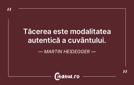 Tăcerea este modalitatea autentică a c... Tăcerea este modalitatea autentică a c...