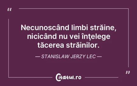 Necunoscând limbi străine, nicicând n...