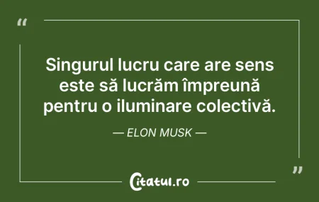 Singurul lucru care are sens este să lu...