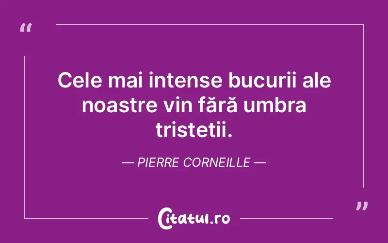 Citat Pierre Corneille - citate spiritualitate