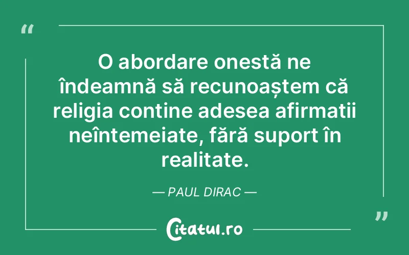 Citat Paul Dirac - citate spiritualitate