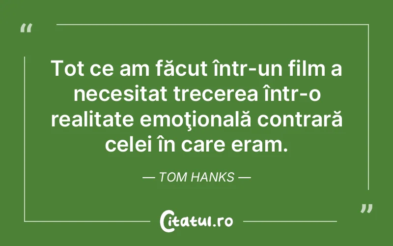 Citat Tom Hanks - citate spiritualitate