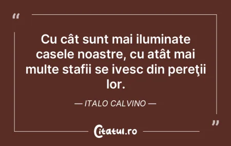 Cu cât sunt mai iluminate casele noastr... Cu cât sunt mai iluminate casele noastr...