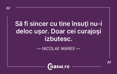 Să fi sincer cu tine însuţi nu-i delo...