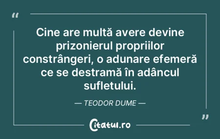 Cine are multă avere devine prizonierul... Cine are multă avere devine prizonierul...