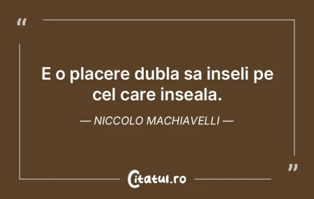 E o placere dubla sa inseli pe cel care ... E o placere dubla sa inseli pe cel care ...