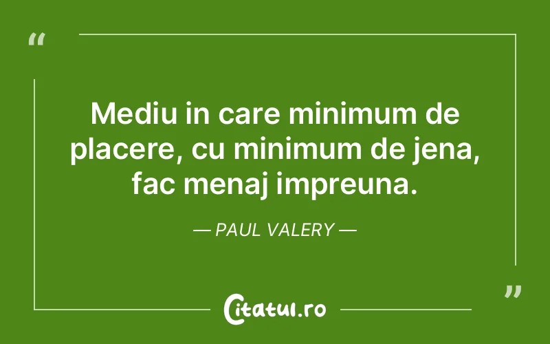 Citat Paul Valery - citate spiritualitate