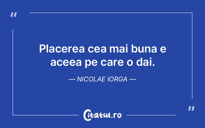 Citat Nicolae Iorga - citate spiritualitate