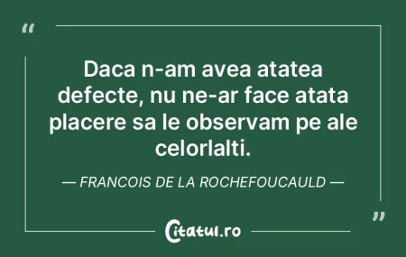 Daca n-am avea atatea defecte, nu ne-ar ... Daca n-am avea atatea defecte, nu ne-ar ...