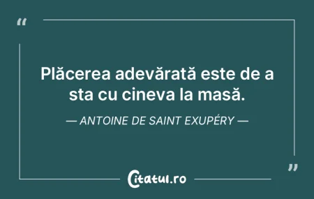 Plăcerea adevărată este de a sta cu c... Plăcerea adevărată este de a sta cu c...