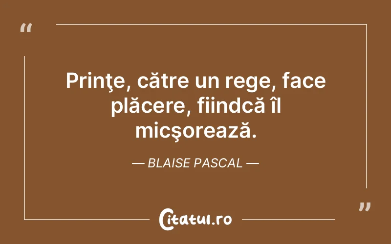 Citat Blaise Pascal - citate spiritualitate