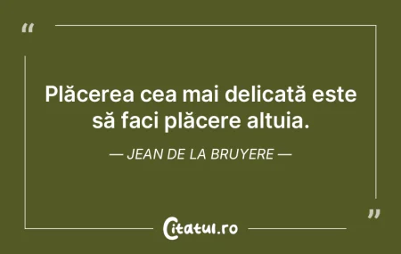 Plăcerea cea mai delicată este să fac... Plăcerea cea mai delicată este să fac...